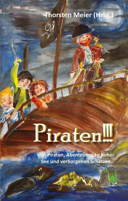 Piraten!!! Von Freibeutern, Abenteuern zu hoher See und verborgenen Schätzen Novels & Short Stories