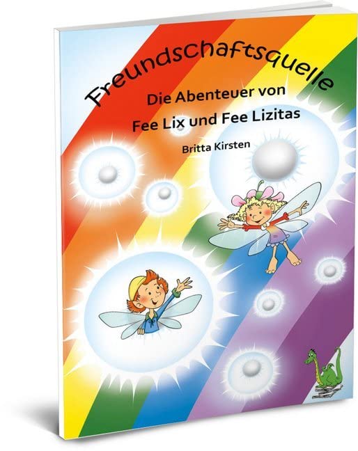 Freundschaftsquelle - Die Abenteuer von Fee Lix und Fee Lizitas: Ungekürzte Ausgabe Non-fiction