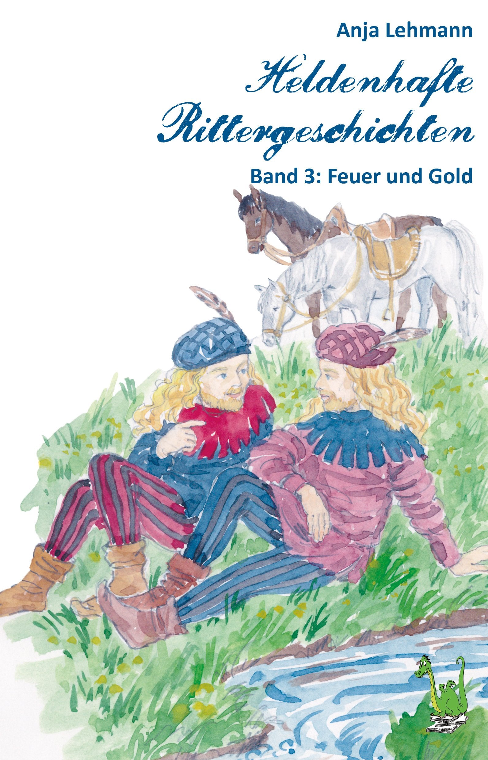 Heldenhafte Rittergeschichten 03: Feuer und Gold Novels & Short Stories