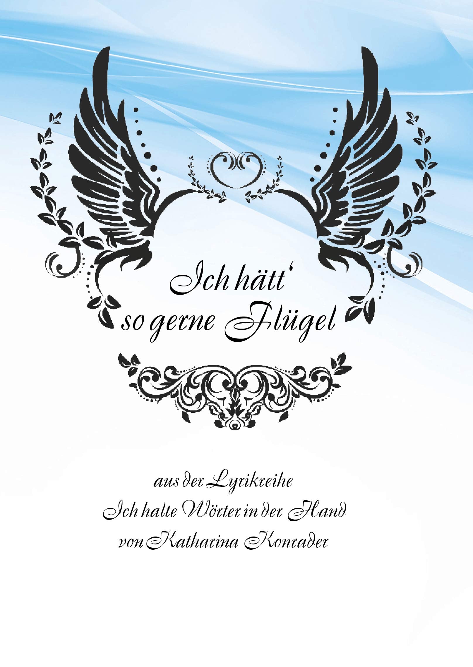 Ich hätt' so gerne Flügel Poetry
