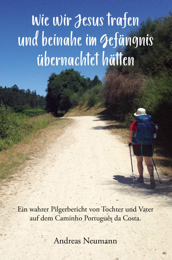 Wie wir Jesus trafen und beinahe im Gefängnis übernachtet hätten book