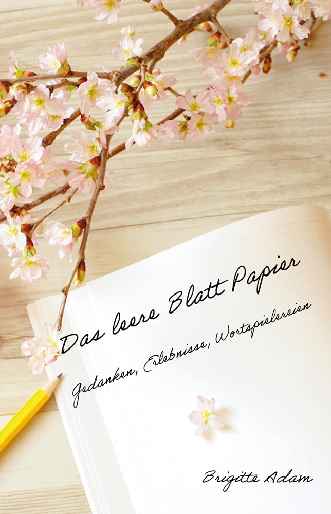 Das leere Blatt Papier: Gedanken, Erlebnisse, Wortspielereien Contemporary literature