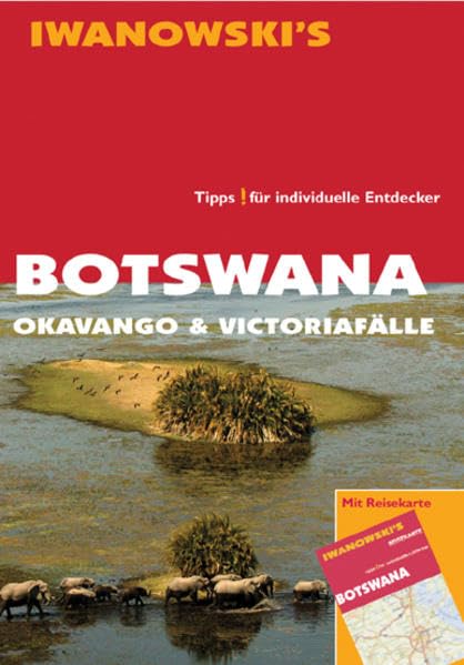 Botswana - Okavango & Victoriafälle - Reiseführer von Iwanowski: Tipps für individuelle Entdecker Leisure, Home & Garden