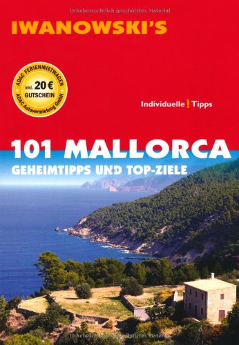 101 Mallorca - Reiseführer von Iwanowski: Geheimtipps und Top-Ziele Leisure, Home & Garden