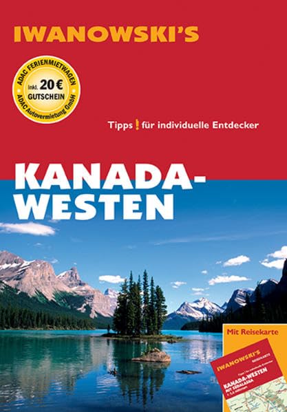 Kanada-Westen - Reiseführer von Iwanowski: Individualreiseführer Leisure, Home & Garden
