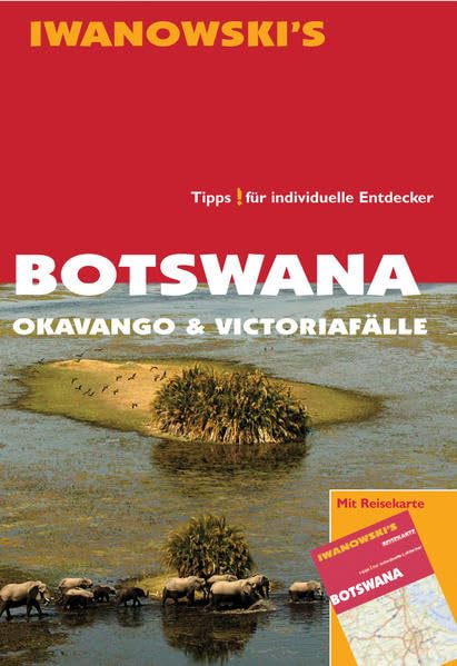 Botswana - Okavango & Victoriafälle - Reiseführer von Iwanowski: Tipps für individuelle Entdecker Leisure, Home & Garden