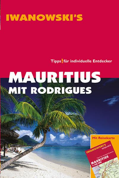 Mauritius mit Rodrigues - Reiseführer von Iwanowski: Individualreiseführer Leisure, Home & Garden
