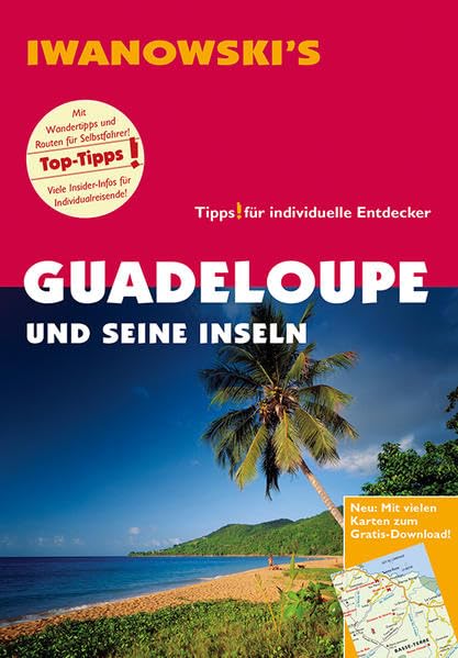 Guadeloupe und seine Inseln - Reiseführer von Iwanowski: Individualreiseführer mit Karten-Download Leisure, Home & Garden