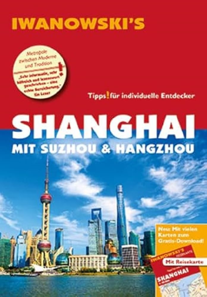 Shanghai mit Suzhou & Hangzhou - Reiseführer von Iwanowski Leisure, Home & Garden