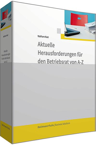 Loseblattwerk mit CD-ROM Aktuelle Herausforderungen für den Betriebsrat von A-Z Law