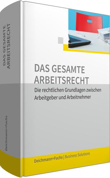 Das gesamte Arbeitsrecht 2016/2017: Die rechtlichen Grundlagen zwischen Arbeitgeber und Arbeitnehmer Law