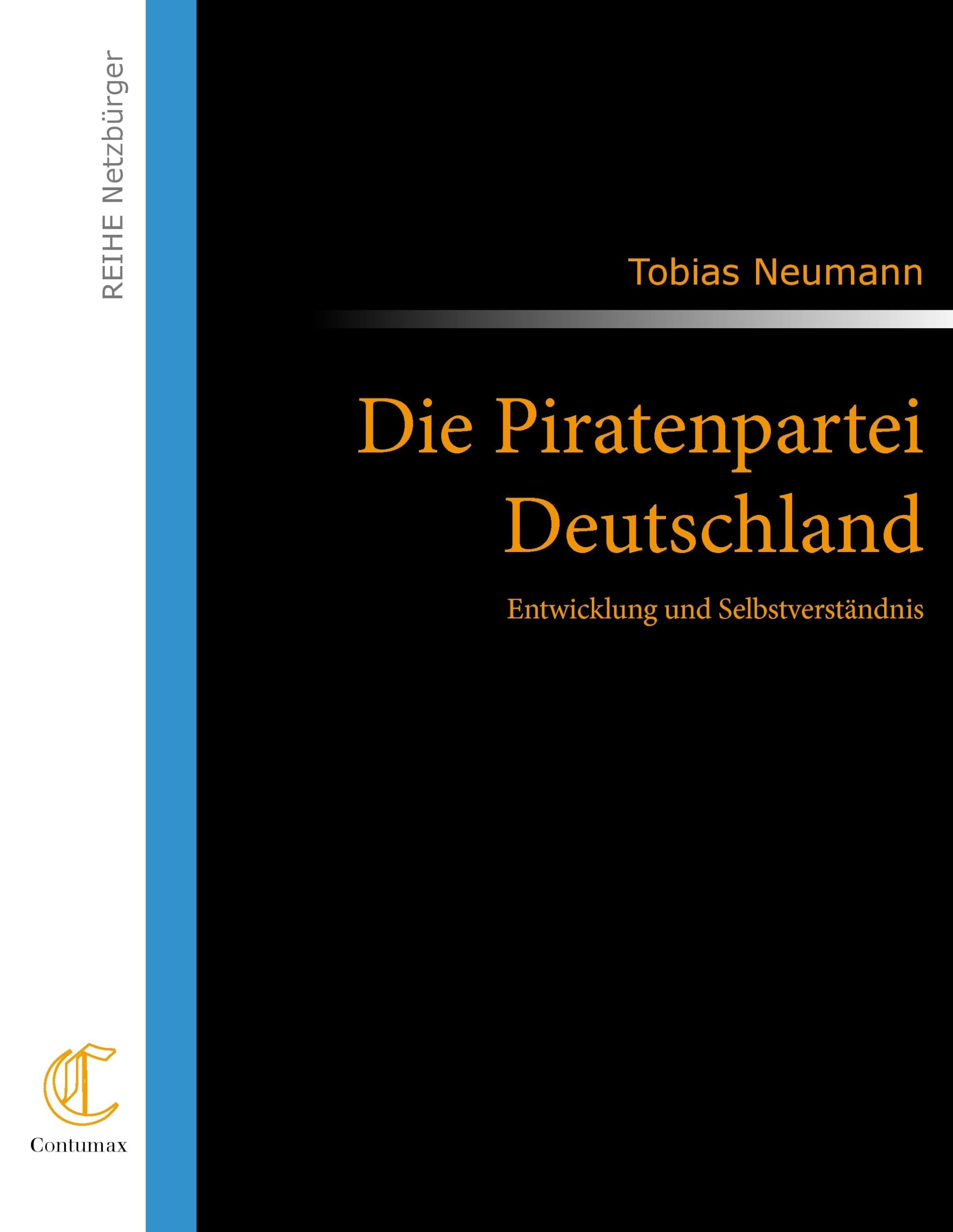 Die Piratenpartei Deutschland: Entwicklung und Selbstverständnis (Reihe Netzbürger) Law