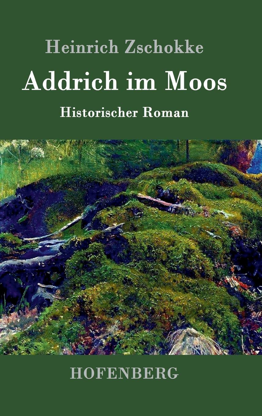 Addrich im Moos: Historischer Roman Contemporary literature