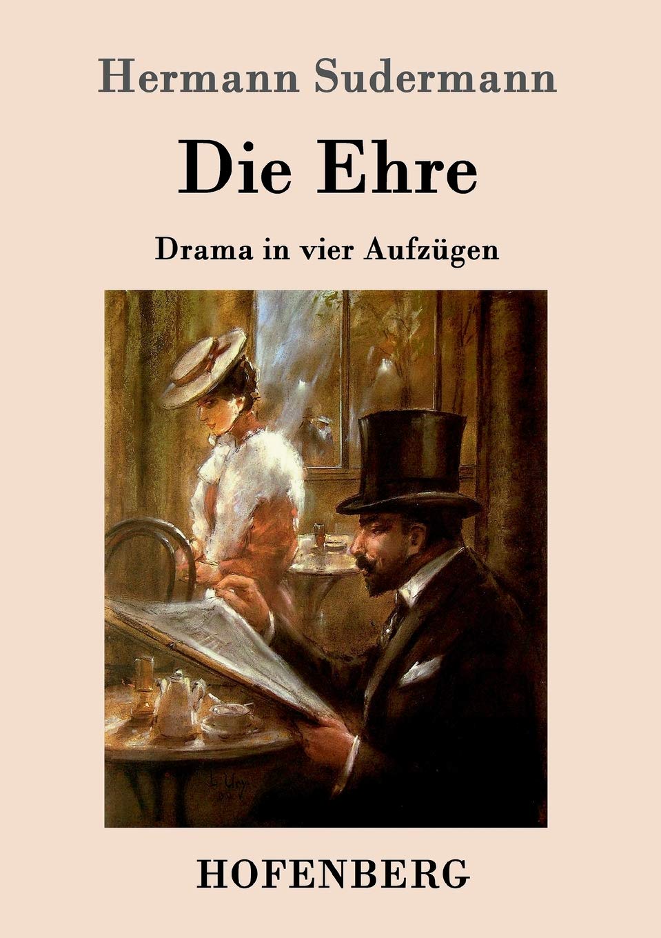 Die Ehre: Drama in vier Aufzügen Drama