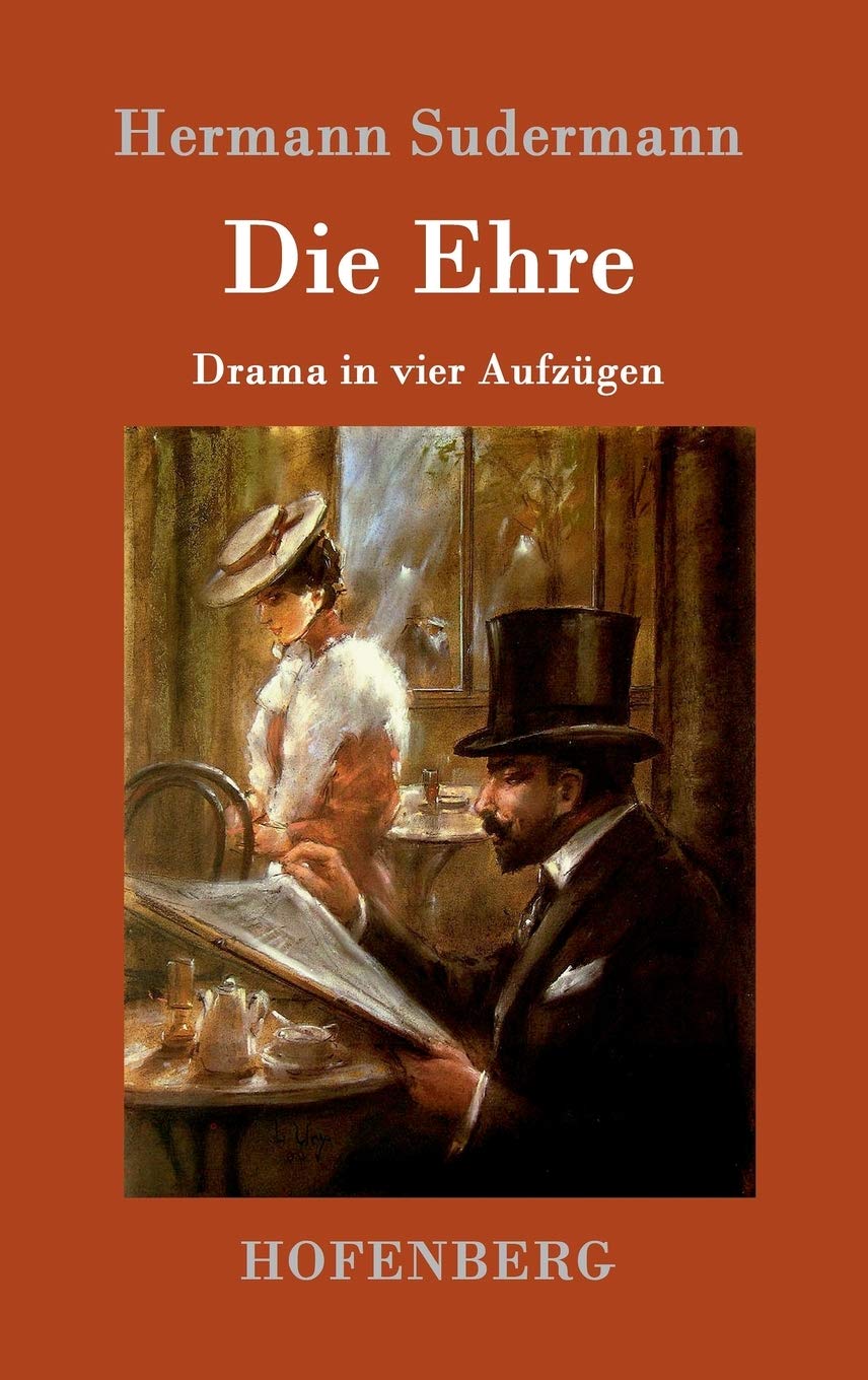 Die Ehre: Drama in vier Aufzügen Drama