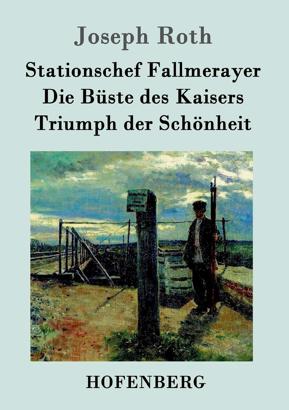 Stationschef Fallmerayer / Die Büste des Kaisers / Triumph der Schönheit: Drei Novellen book