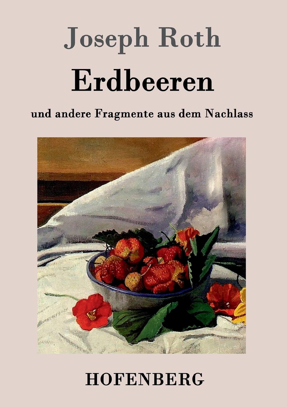 Erdbeeren: und andere Fragmente aus dem Nachlass Contemporary literature