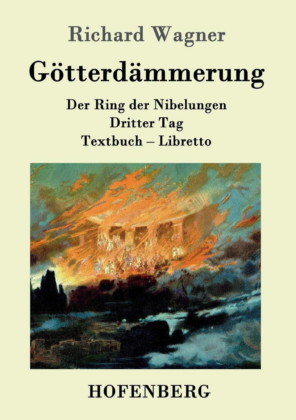 Götterdämmerung: Der Ring der Nibelungen Dritter Tag Textbuch - Libretto Arts & Music