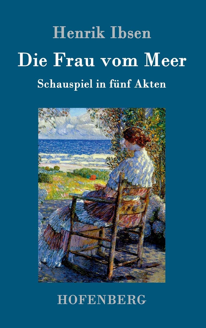 Die Frau vom Meer: Schauspiel in fünf Akten Drama