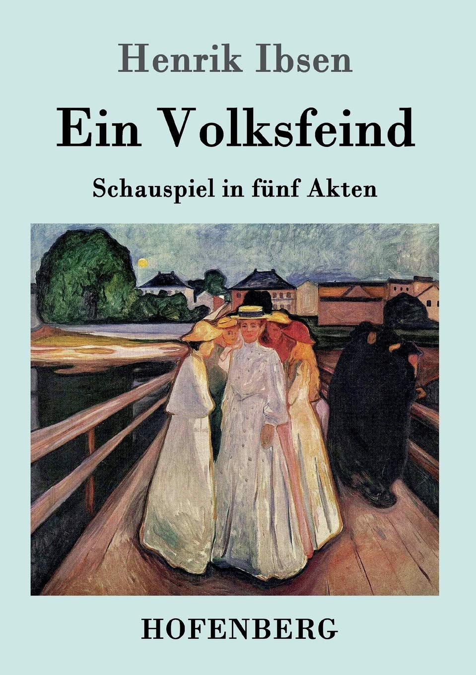 Ein Volksfeind: Schauspiel in fünf Akten Drama