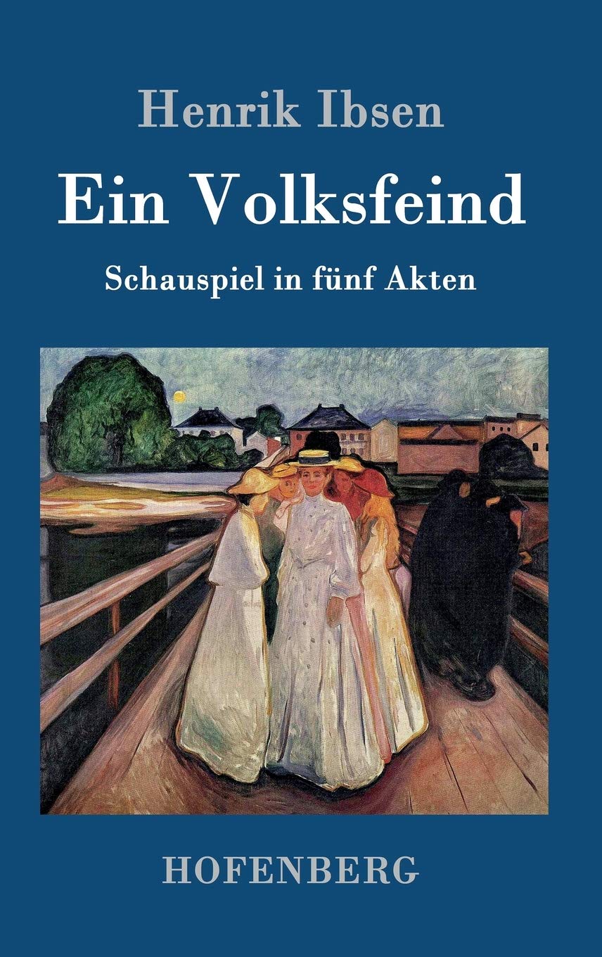 Ein Volksfeind: Schauspiel in fünf Akten Drama