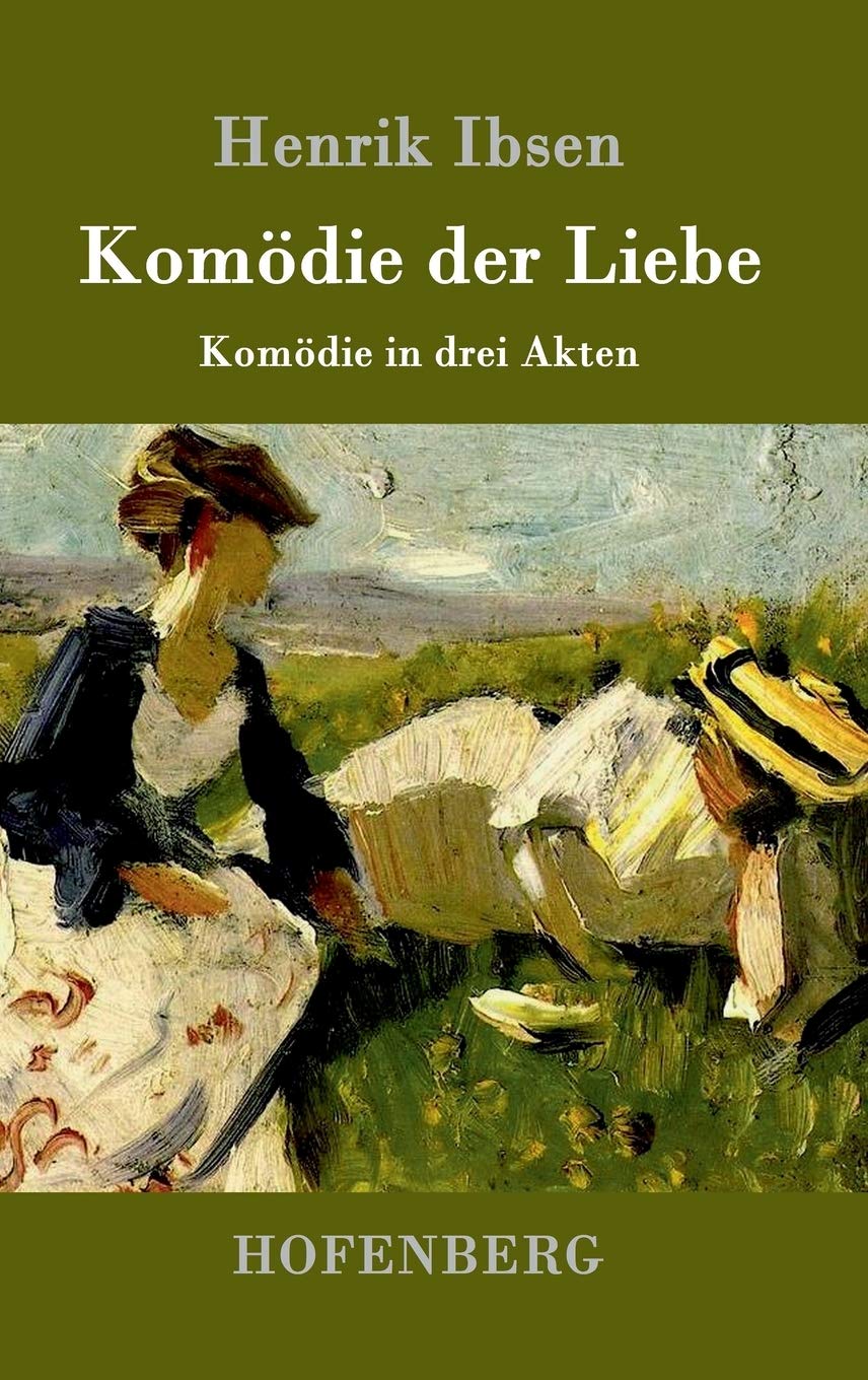 Komödie der Liebe: Komödie in drei Akten Drama