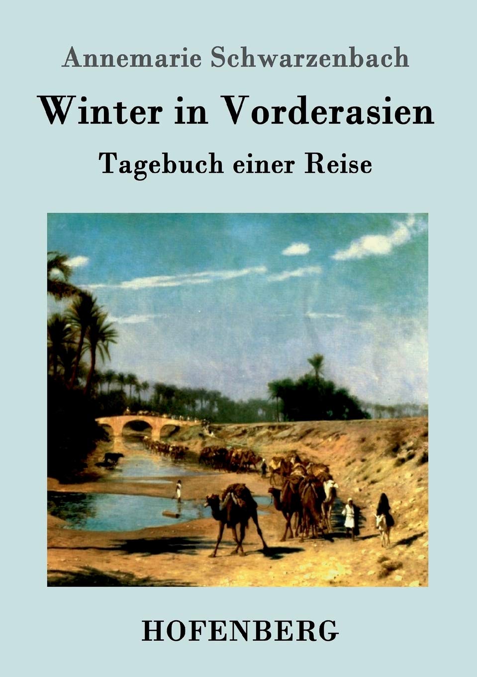 Winter in Vorderasien: Tagebuch einer Reise Contemporary literature