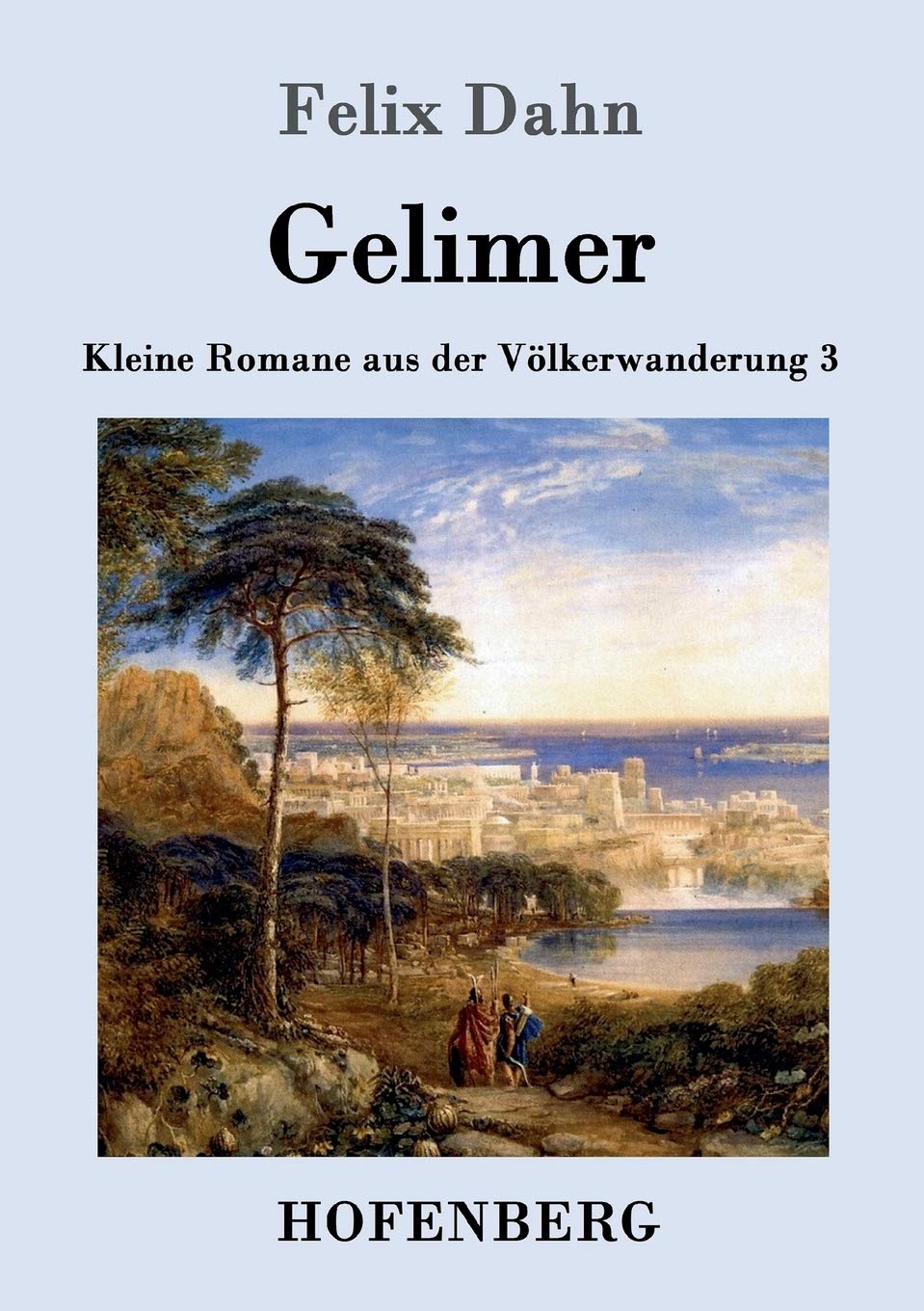 Gelimer: Kleine Romane aus der Völkerwanderung Band 3 Contemporary literature