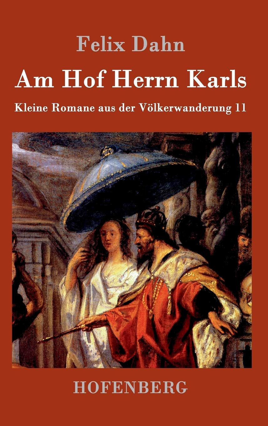 Am Hof Herrn Karls: Kleine Romane aus der Völkerwanderung Band 11 Contemporary literature