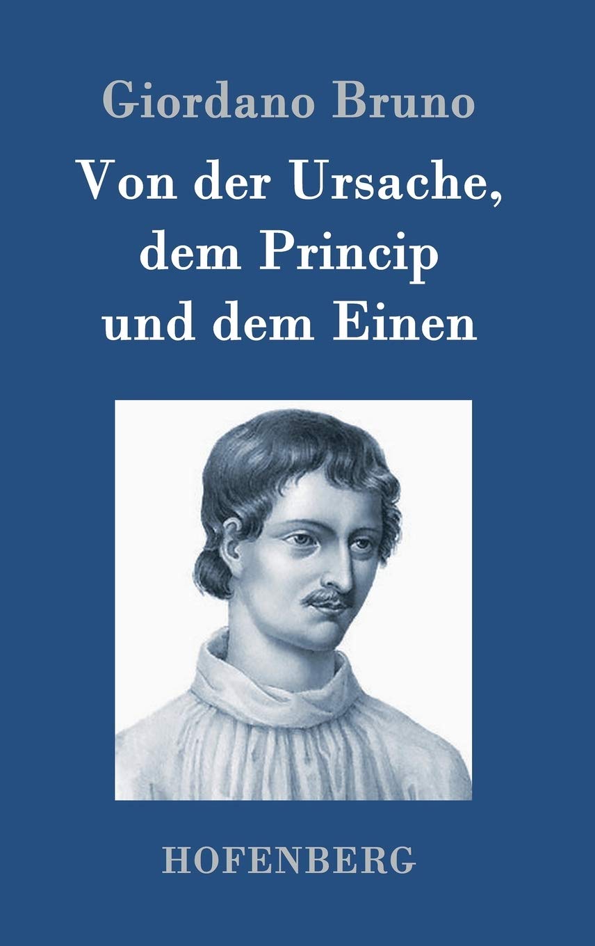 Von der Ursache, dem Princip und dem Einen Philosophy