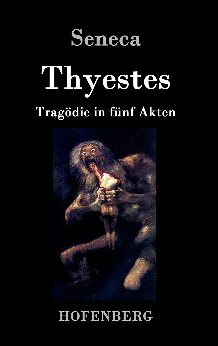 Thyestes: Tragödie in fünf Akten Drama