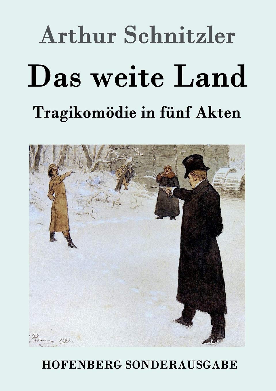 Das weite Land: Tragikomödie in fünf Akten Drama
