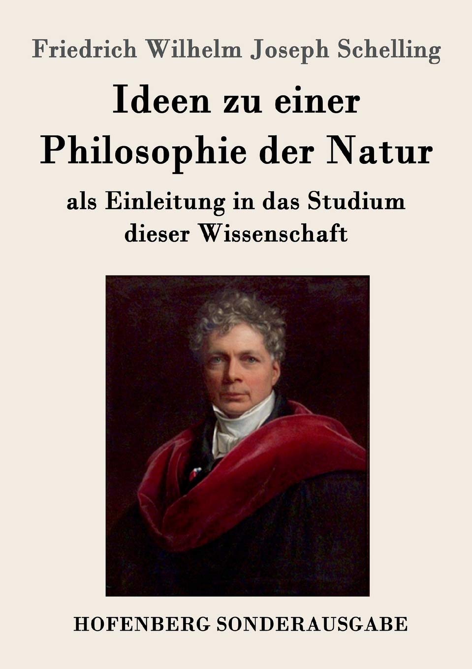 Ideen zu einer Philosophie der Natur: als Einleitung in das Studium dieser Wissenschaft Philosophy
