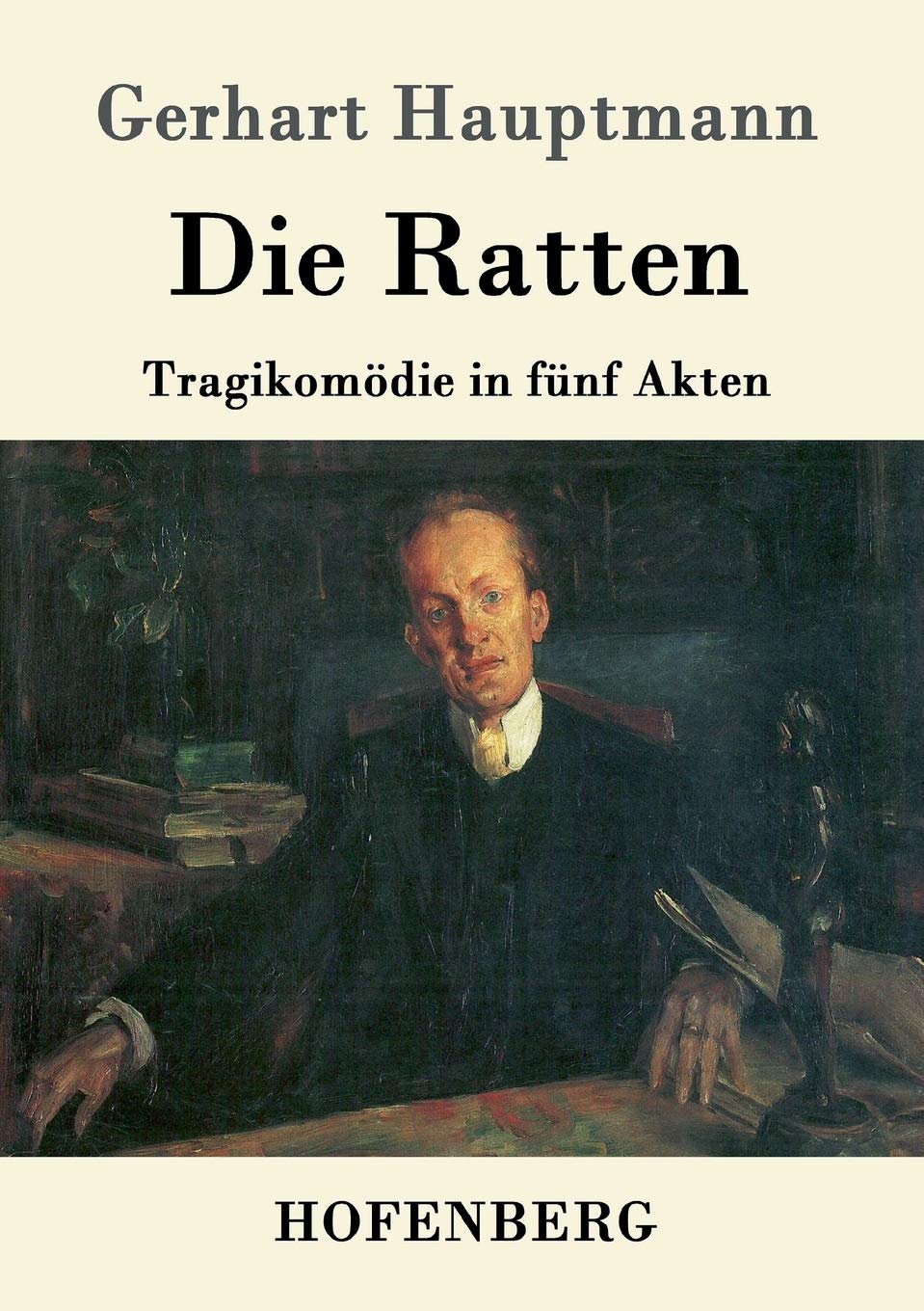 Die Ratten: Tragikomödie in fünf Akten Drama