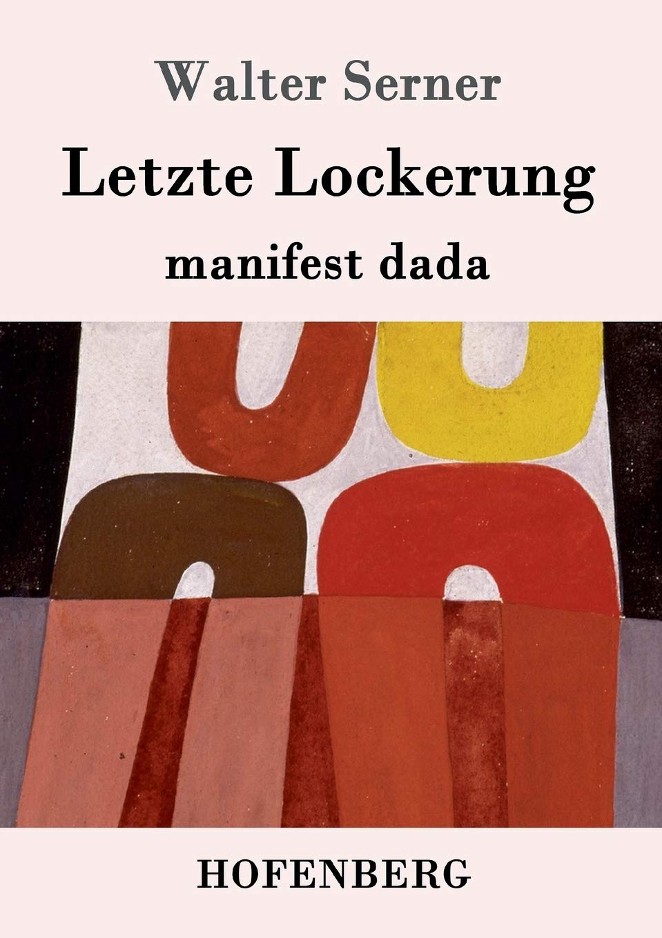 Letzte Lockerung: manifest dada Poetry