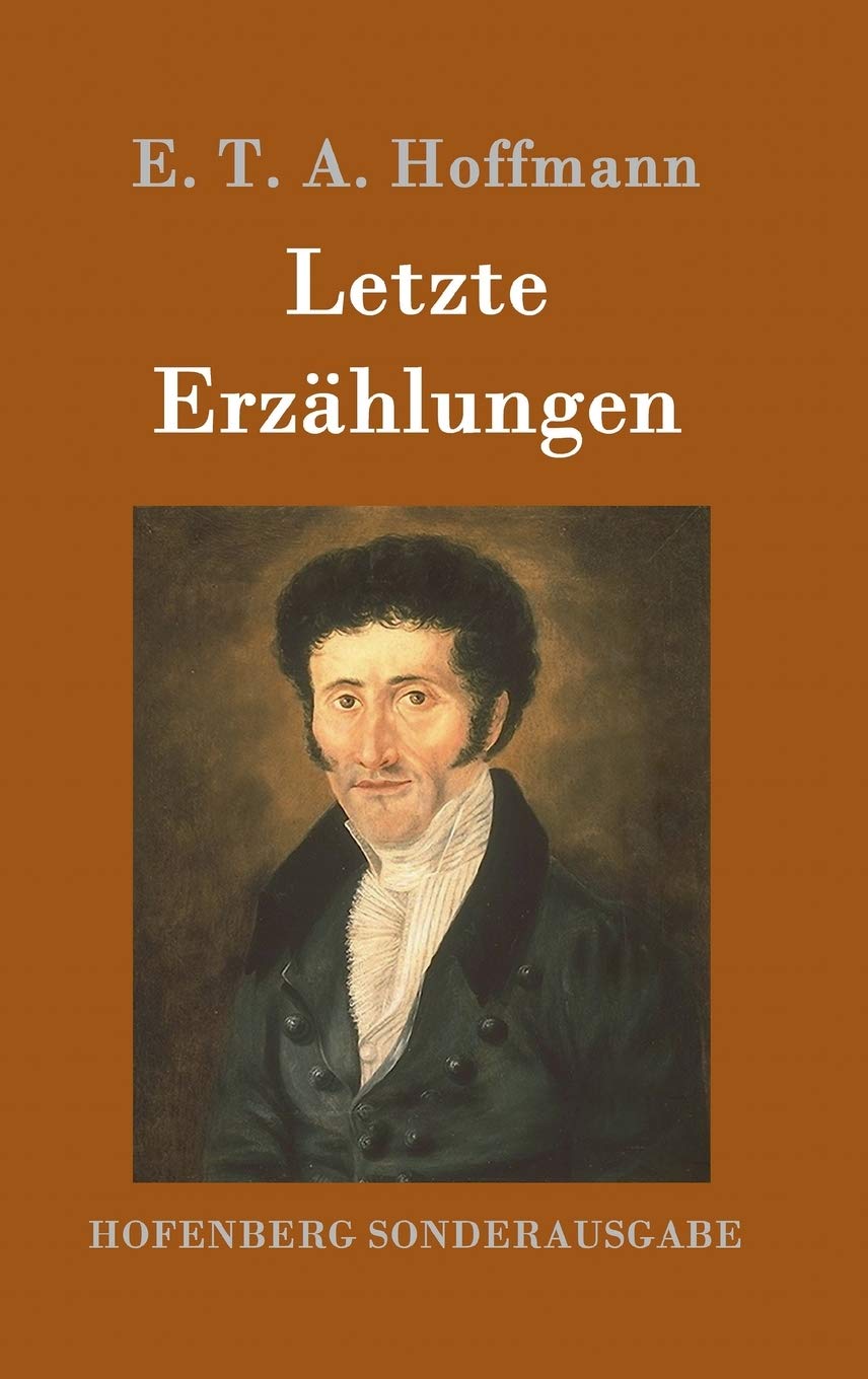 Letzte Erzählungen: Die Doppeltgänger, Die Räuber, Der Elementargeist und andere Contemporary literature