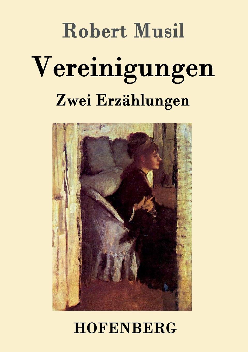 Vereinigungen: Die Vollendung der Liebe / Die Versuchung der stillen Veronika / Zwei Erzählungen Classics