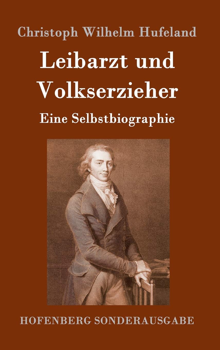 Leibarzt und Volkserzieher: Eine Selbstbiographie Personalities