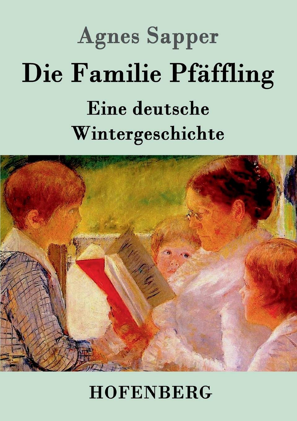 Die Familie Pfäffling: Eine deutsche Wintergeschichte Classics