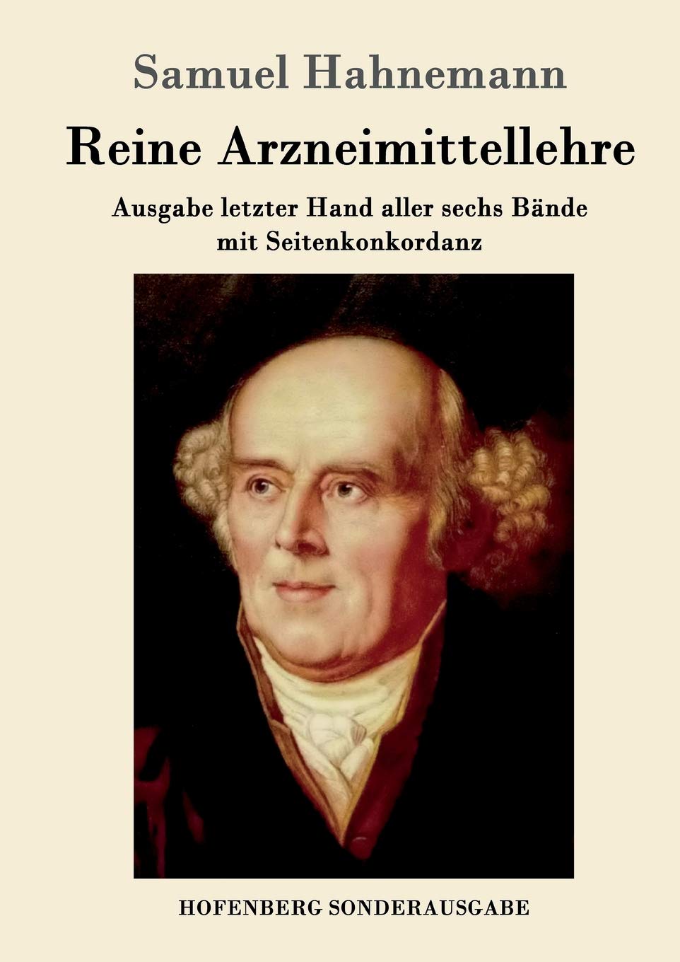 Reine Arzneimittellehre: Ausgabe letzter Hand aller sechs Bände mit Seitenkonkordanz Medicine