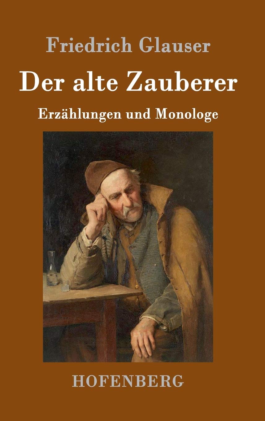 Der alte Zauberer: Erzählungen und Monologe Classics
