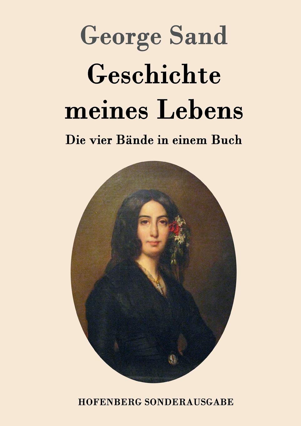 Geschichte meines Lebens: Die vier Bände in einem Buch Contemporary literature