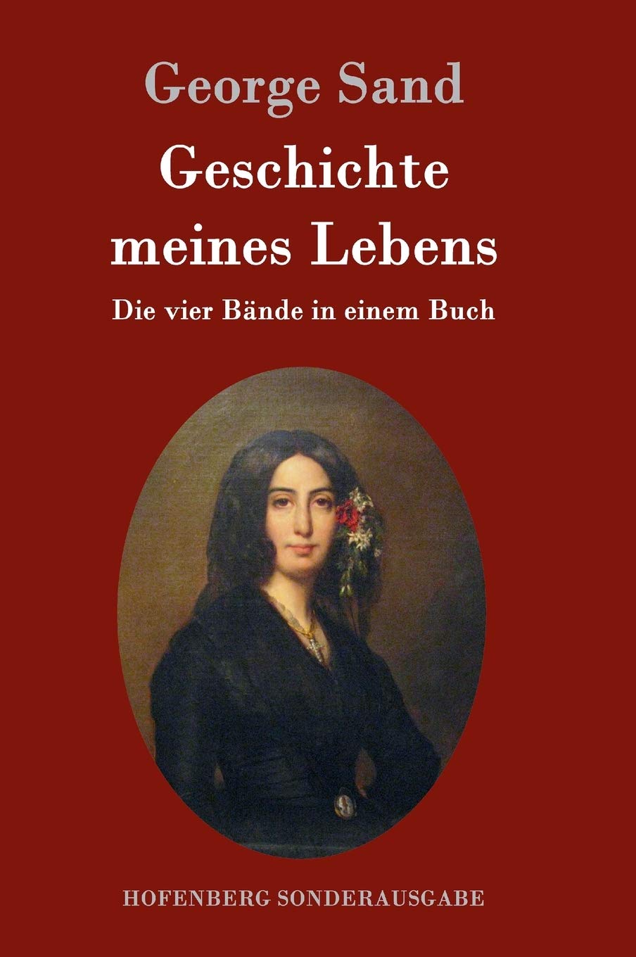 Geschichte meines Lebens: Die vier Bände in einem Buch Contemporary literature