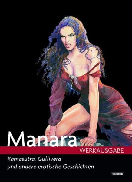 Manara Werkausgabe, Bd. 6: Kamasutra, Gullivera und andere erotische Geschichten Manga