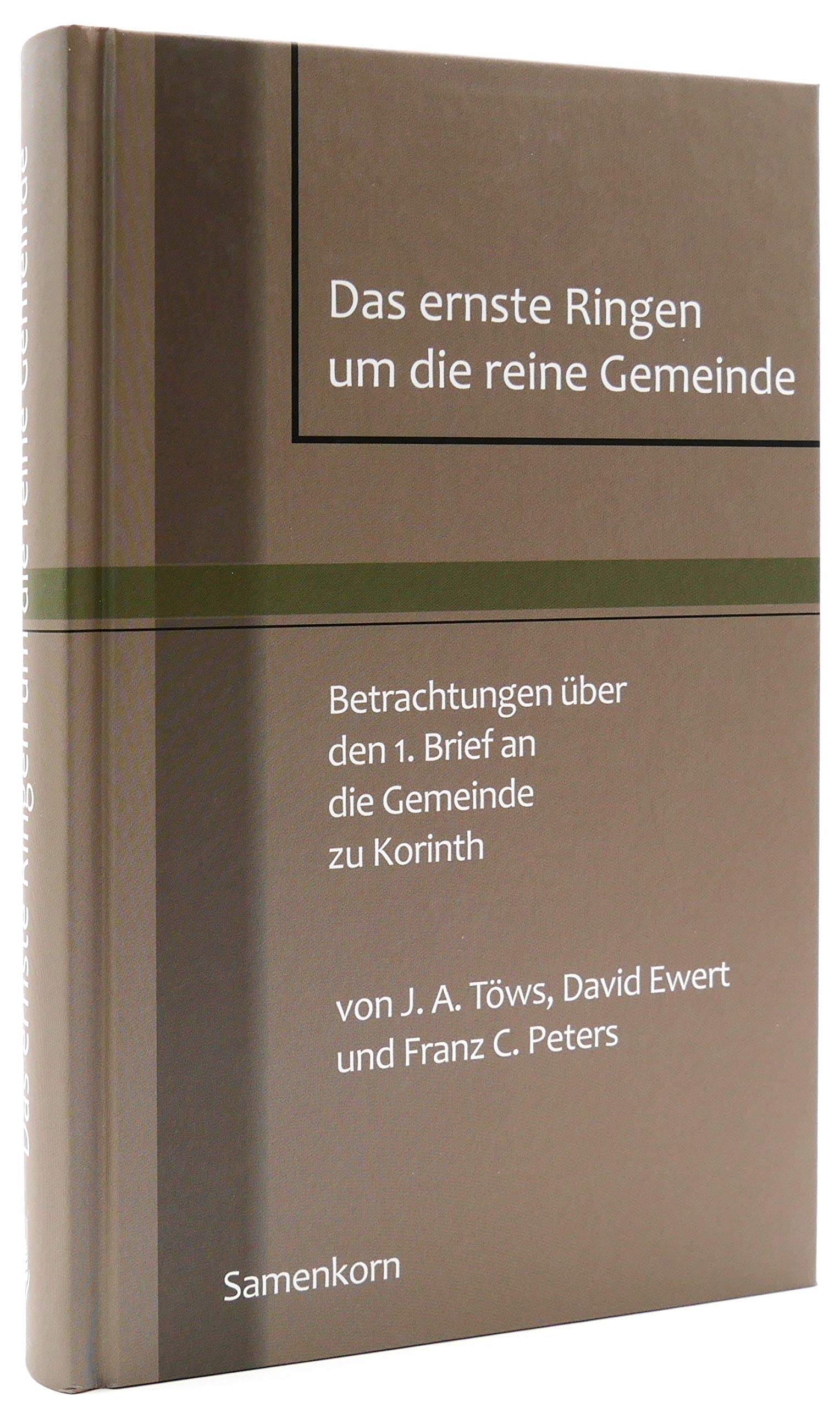 Das ernste Ringen um die reine Gemeinde: Betrachtungen über den 1. Brief an die Gemeinde zu Korinth Religion & Esotericism