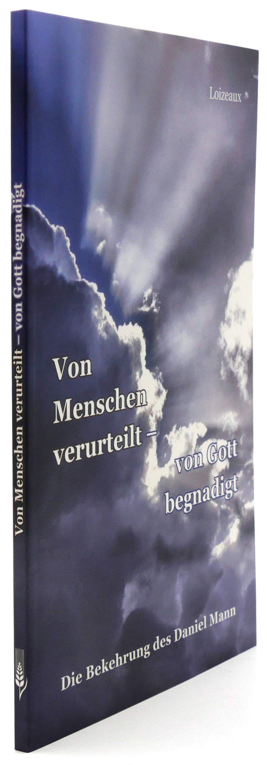 Von Menschen verurteilt – von Gott begnadigt: Die Bekehrung des Daniel Mann Religion & Esotericism