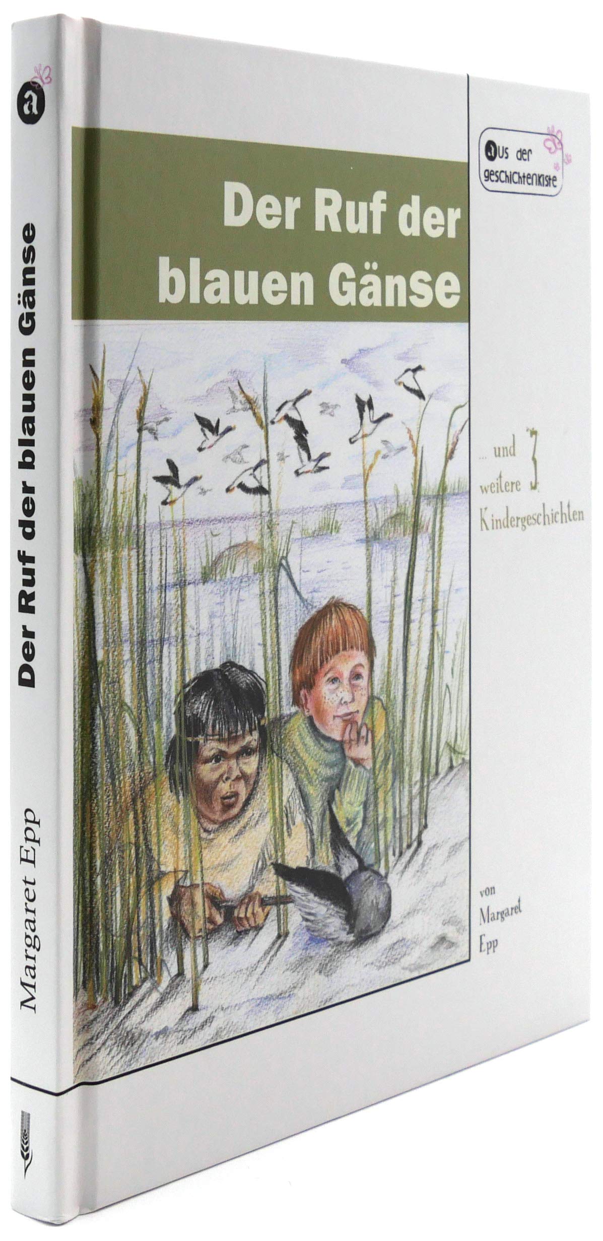 Der Ruf der blauen Gänse: und 3 andere Kindergeschichten (Aus der Geschichtenkiste) Novels & Short Stories