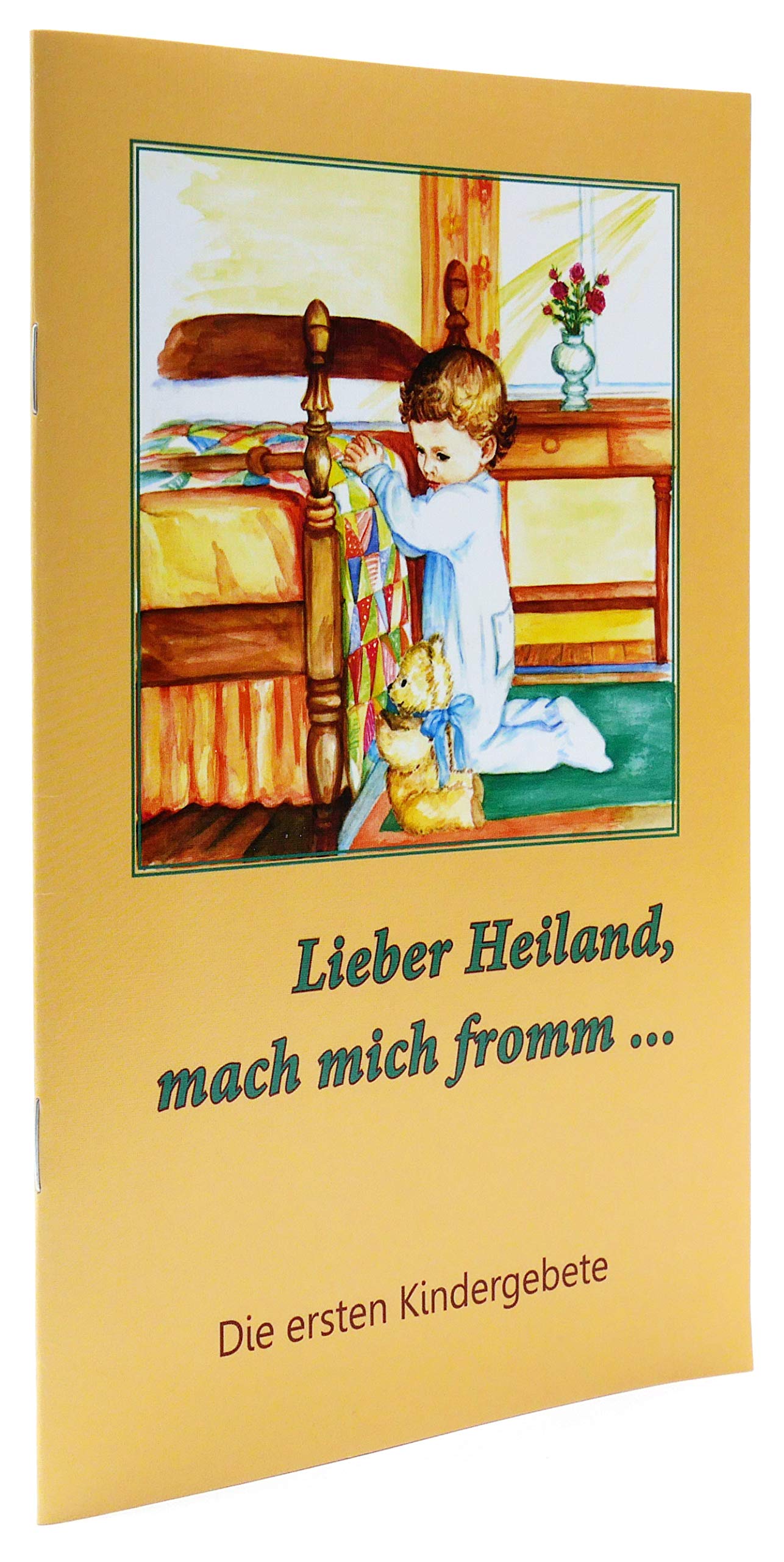 Lieber Heiland, mach mich fromm ...: Die ersten Kindergebete Non-fiction
