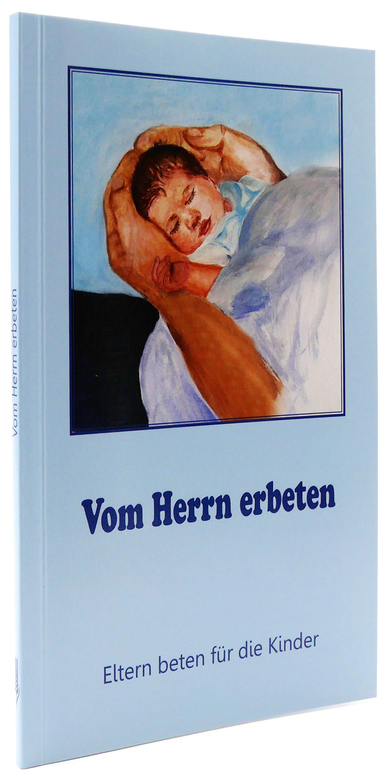 Vom Herrn erbeten: Eltern beten für die Kinder Poetry