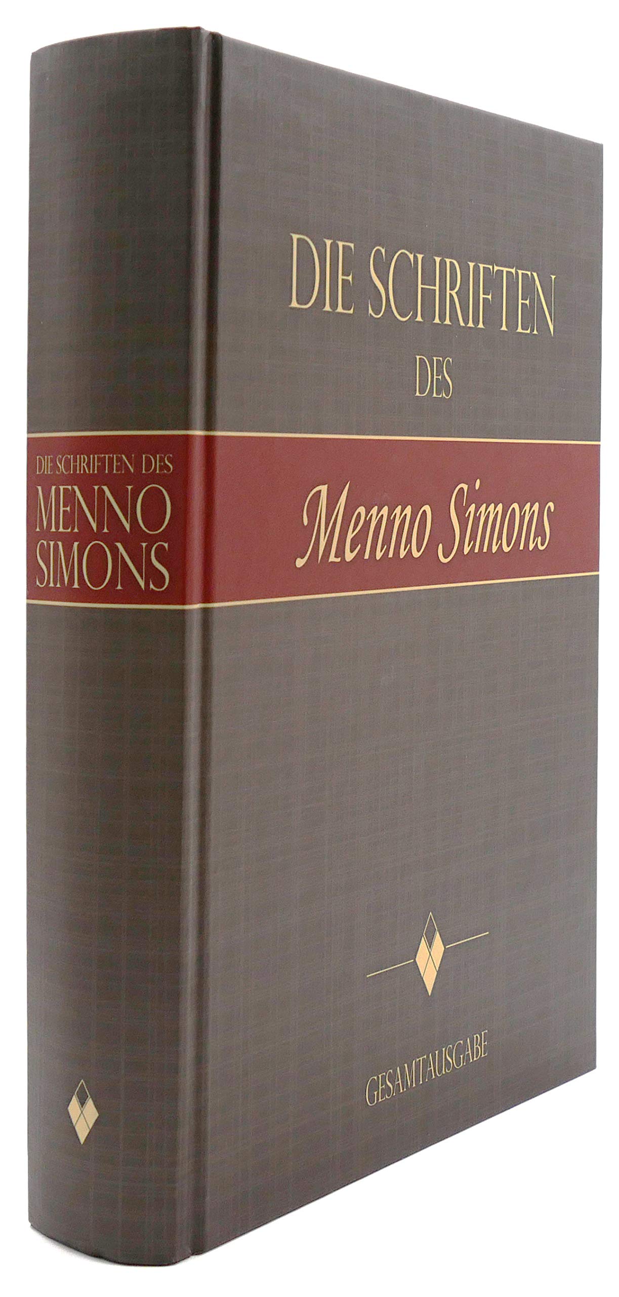 Die Schriften des Menno Simons: Gesamtausgabe Religion & Esotericism